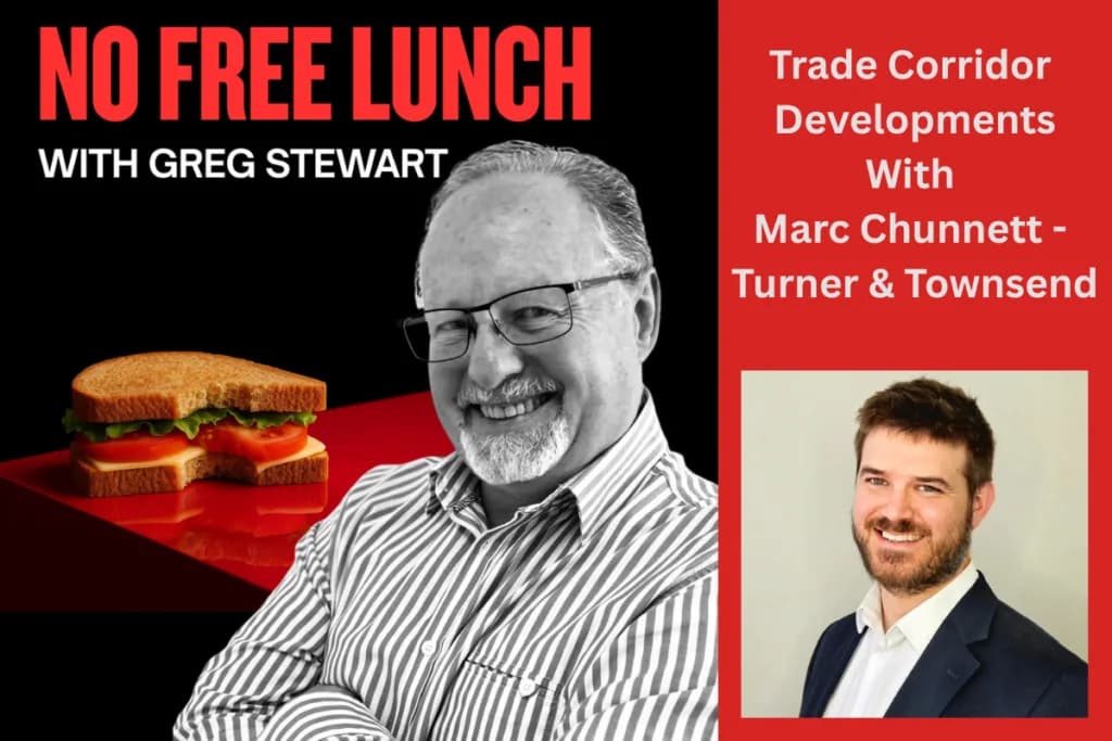 No Free Lunch Podcast – Trade Corridor Development – Key Economic Driver