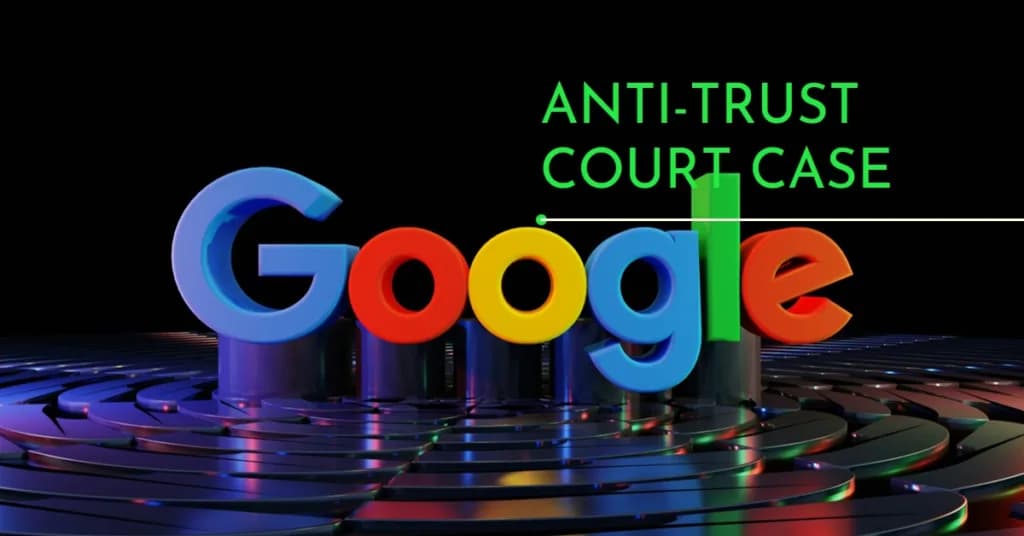 Google – Anti Trust Case – What its About