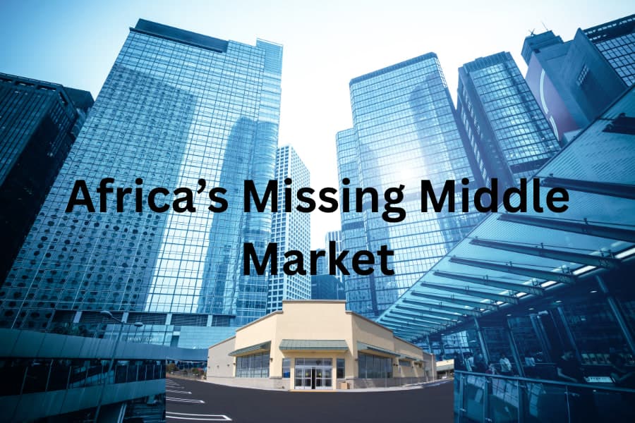 Africa’s Missing Middle Market